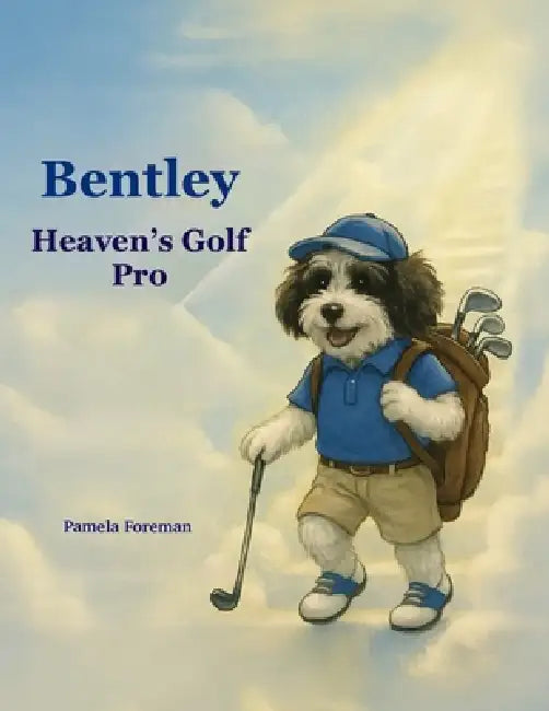 Bentley, Heaven's Golf Pro by Pamela Foreman
