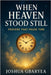 When Heaven Stood Still: Prayers That Pause Time by Gbaryea, Joshua