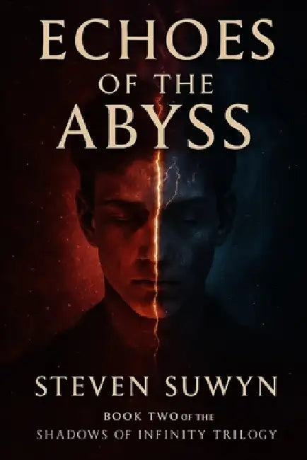 Echoes of the Abyss: Shadows of Infinity Book 2 by Steven Suwyn