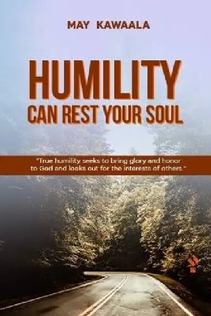 Humility Can Rest Your Saul by May Kawaala