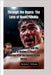 Through the Ropes-The Lens of Naoki Fukuda: Capturing Grit, Glory, and the Soul of Boxing-A Visual Journey from the Canvas to the Corner by F. Williams, Michele