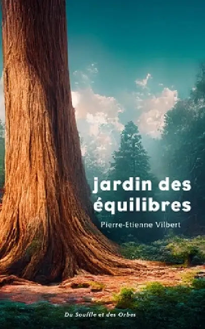 jardin des équilibres by Pierre-Etienne Vilbert