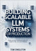Building Scalable LLM Systems for Production: Deploy and Scale Transformer Models with LangChain, RAG, and Vector Databases by Singleton, Tom