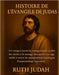 Histoire de l'Évangile de Judas: Un voyage à travers les enseignements cachés des siècles et le message intemporel d'un sage oublié à travers les ense by Judah, Ruth