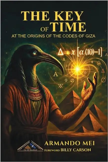 The Key of Time: At the origins of the codes of Giza by Carson, Billy