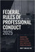 Federal Rules of Professional Conduct 2025: Simplified Rule Breakdown, MPRE Tactics & Practical Ethics Toolkit for Law Students and Litigators by Sinclair, Rory T.