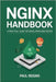 NGINX Handbook: A Practical Guide for Developers and DevOps by Reigns, Paul