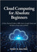 Cloud Computing for Absolute Beginners: A Clear, Practical Guide to AWS, Azure, Google Cloud, and the Basics of IaaS, SaaS, and PaaSPerry M. Walters by M. Walters, Perry