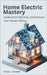 Home Electric Mastery: Understand, Maintain, and Enhance Your House's Wiring by Dunn, Paul