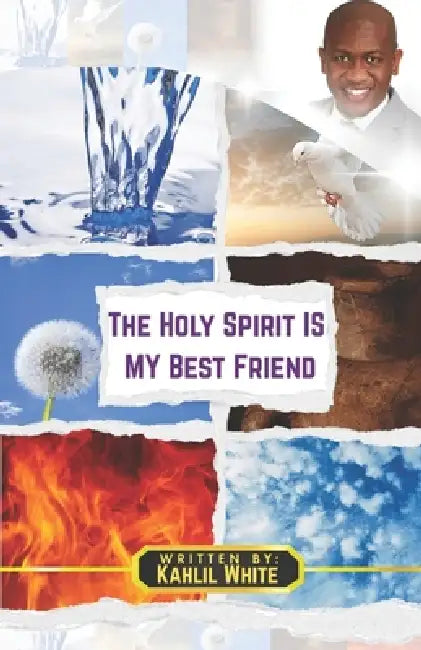 The Holy Spirit Is My Best Friend by Kahlil White