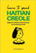 Learn to Speak Haitian Creole: Beginner's Haitian Creole Grammar and Vocabulary Guide by Mengioglu, Duygu
