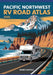 Pacific Northwest RV Road Atlas 2025: Scenic Coastal & Mountain Routes from Seattle to San Francisco for Campers & Adventure Travelers by Marin Ostrell