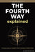 The Fourth Way Explained: A Modern Journey of Self-Transformation Through Gurdjieff's Teachings by Xognosis Esoterica