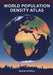 World Population Density Atlas 2025: Mapping Human Concentration, Growth & Urbanization Trends by Marin Ostrell