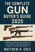 The Complete Gun Buyer's Guide 2025: The Definitive Handbook for Firearm Buyers-Expert Reviews, Laws, and Top Picks for Handguns, Rifles, and Shotguns by Matthew R Cole