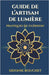 Guide de L'Artisan de Lumière: Pratiques de guérison by Bouchet, Sidonie