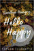 Goodbye Hungry, Hello Happy by Taylor Elizabeth
