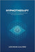 Hypnotherapy: The Essential Guide to Fundamental Peace and Conscious Realization by Luis Miguel Gallardo