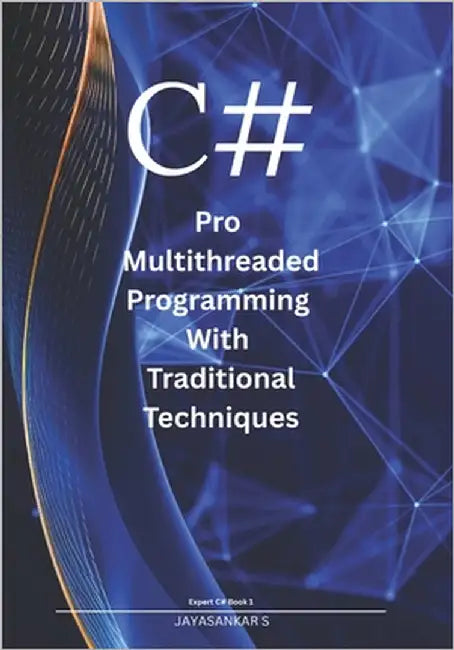 Pro Multithreaded Programming with Traditional Techniques by S, Jayasankar