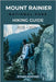 Mount Rainier National Park Hiking Guide 2025 - 2026: Explore the Best Trails, Scenic Routes and Hidden Gems in Washington's Iconic Mountain Wildernes by Ashford, Ethan