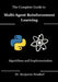 The Complete Guide to Multi-Agent Reinforcement Learning: Algorithms and Implementation by Benjamin Neudorf