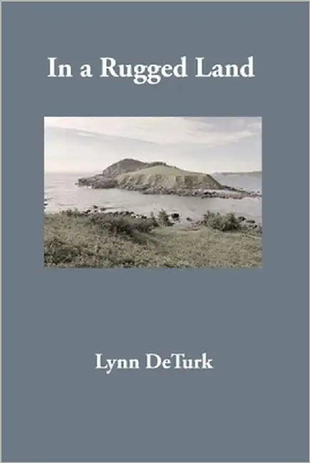 In a Rugged Land by Deturk, Lynn