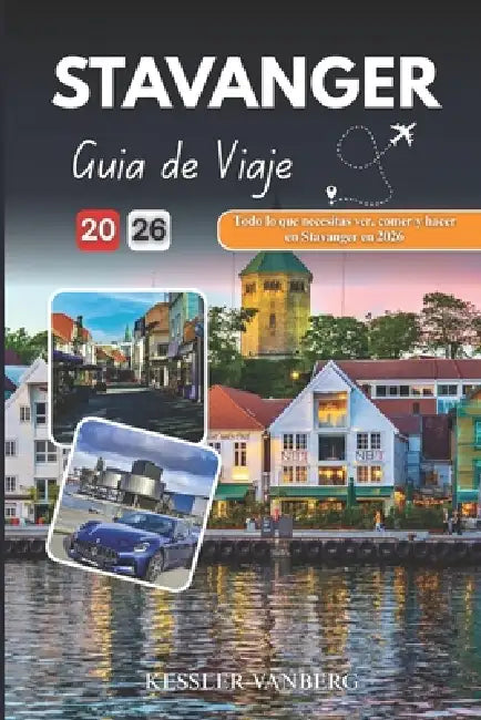 Stavanger Guía de Viaje 2026: Todo lo que necesitas ver, comer y hacer en Stavanger en 2026 by Kessler Vanberg