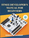 STM32 Developer's Manual for Beginners: A Comprehensive Guide for Embedded Developers by Joseph S. Coleman