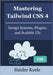 Mastering Tailwind CSS 4: Design Systems, Plugins, and Scalable UIs by Koele, Haider