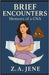 Brief Encounters: Memoirs of a CNA by Jene, Z. a.