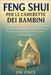 Feng Shui Per Le Camerette Dei Bambini: Come migliorare il sonno e il comportamento dei vostri figli applicando i principi del Feng Shui alla loro cam by Onix