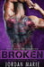 Broken by Jordan Marie