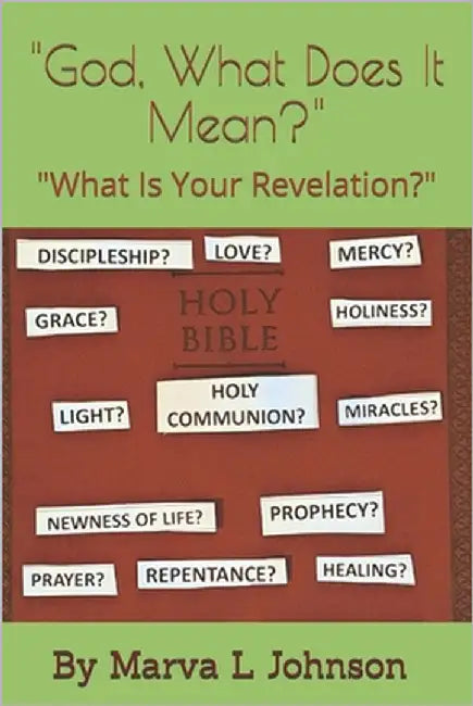 "God, What Does It Mean?": "What Is Your Revelation?" by Johnson, Marva L.