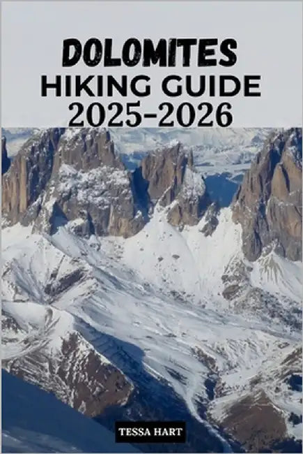 Dolomites Hiking Guide 2025-2026 by Hart, Tessa