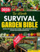 The Ultimate Survival Garden Bible: Grow and Store 15 Resilient Crops Anywhere - While Avoiding the Mistakes That Keep Most People Dependent and Unpre by Wade J. Callahan