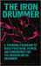The Iron Drummer: A Bodybuilding Program for the Modern Metal Drummer to Gain Precision, Power, and Endurance by Publishing, Black Static