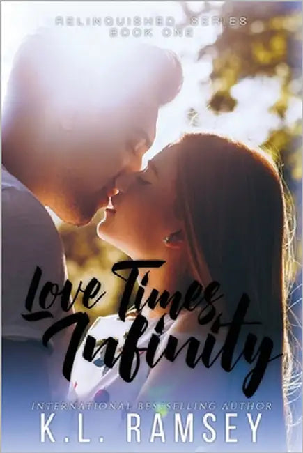 Love Times Infinity: Second Chance Romance, Small Town Romance, Surprise Baby, Alpha Male, Southern Boys by Ramsey, K. L.