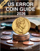 US Error Coin Guide 2026: The Ultimate Collector's Guide to Identifying, Grading, and Valuing Rare Minting Mistake by Derek Goldstein