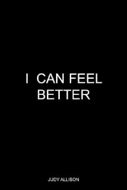 I Can Feel Better by Judy Allison