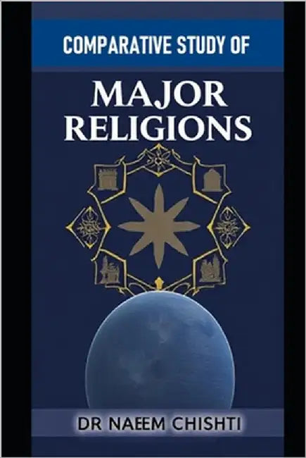 Comparative Study of Major Religions by Chishti, Naeem