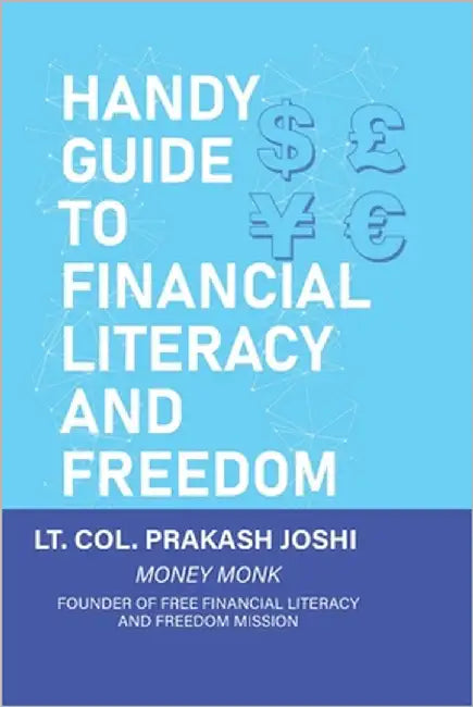 Handy Guide to Financial Literacy and Freedom by Joshi, Prakash Tryambak