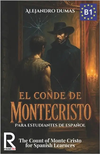 El conde de Montecristo para estudiantes de español. Nivel B1. Intermedio: The Count of Monte Cristo for Spanish Learners. Level B1. Intermediate by Bravo, J. a.