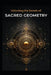 Unlocking the Secrets of Sacred Geometry by Llh Media