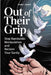 Out of Their Grip: Stop Narcissistic Manipulation and Reclaim Your Sanity by Evan J. Blake