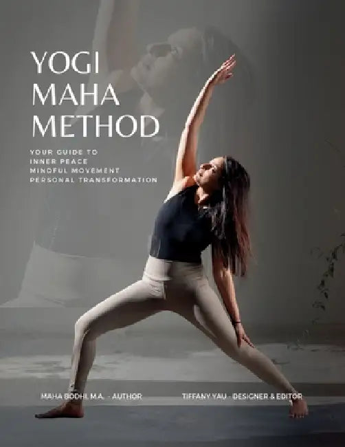 Yogi Maha Method: Your Guide to Inner Peace Mindful Movement Personal Transformation by Tiffany Yau, Maha Bodhi