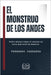 EL MONSTRUO DE LOS ANDES - Pedro Alonso López el asesino en serie más letal de América: Terror, verdad y olvido en América Latina, el hombre que acabo by Carranza, Fernando