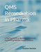 QMS Remediation in Pharma: : A Practical Guide to Restoring Compliance and Building Resilient Quality Systems by Rochelle, Jonathon
