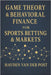 Game Theory & Behavioral Finance for Sports Betting & Markets: Master Psychological Edges & Strategic Thinking to Beat the Odds in Sports & Markets by Bisette, Vincent