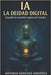 Ia: LA DEIDAD DIGITAL: Cuando la creación supera al creador by Sánchez Ordóñez, Antonio