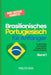 Brasilianisches Portugiesisch für Anfänger: Ihre ersten Schritte: Ein Sprachbuch mit Grammatik, Kurzgeschichten, Übungen und Audios - Band 1 by Marizete Burin